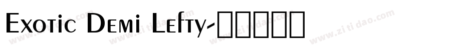 Exotic Demi Lefty字体转换